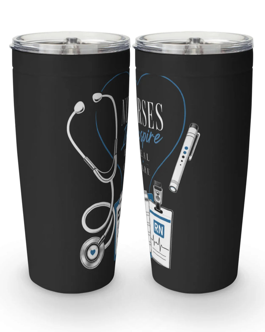 Nurse tumbler 20 oz with the full-wrap Nurses Inspire Heal Care design, stethoscope, clipboard, and RN badge.