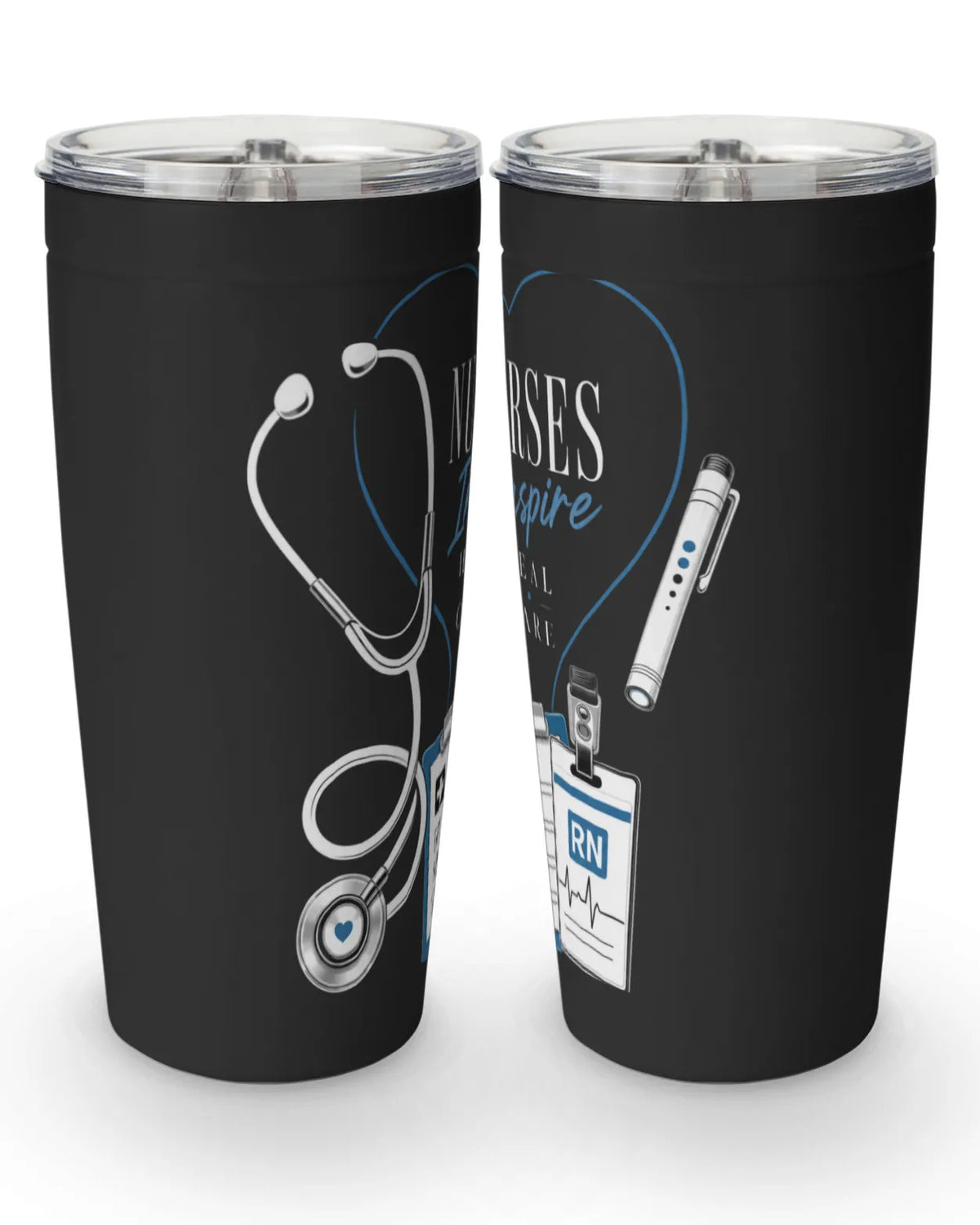Nurse tumbler 20 oz with the full-wrap Nurses Inspire Heal Care design, stethoscope, clipboard, and RN badge.